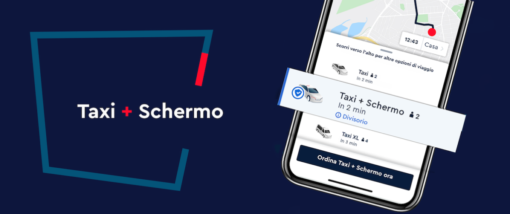 Opzione Taxi + Schermo per richiedere taxi dotato di schermo divisorio trasparente per limitare contatti e offrire maggiore protezione dal virus Covid-19